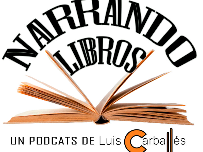 Narrando Libros - Un podcast de Luis Carballés