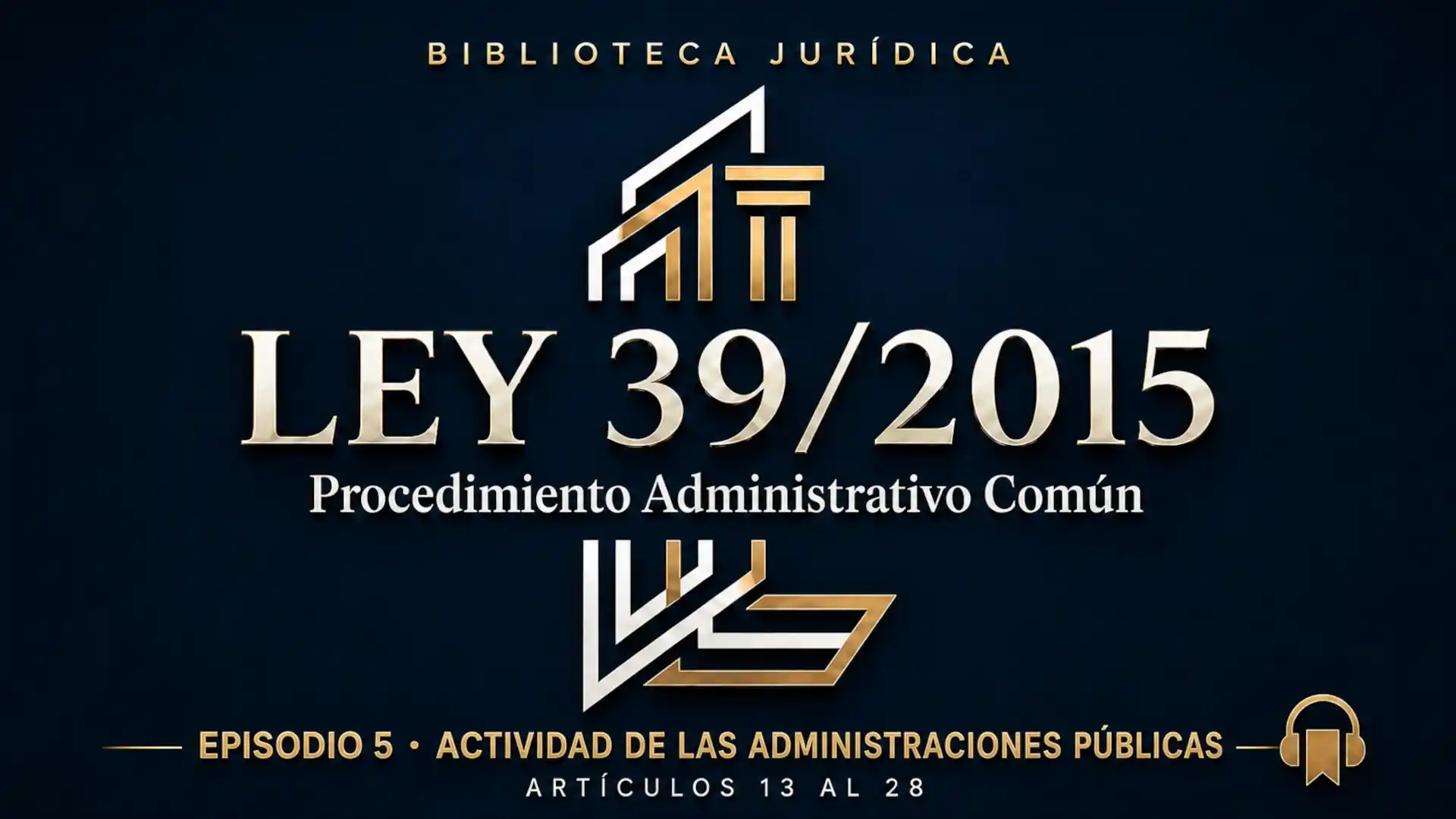 Actividad de las Administraciones Públicas en la Ley 39/2015 artículos 13 al 28