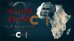 Arthur Jermyn - Un relato de H. P. Lovecraft