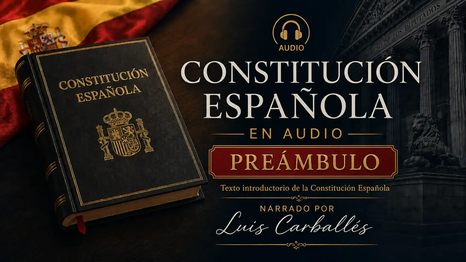 Preámbulo de la Constitución Española en audio narrado por Luis Carballés