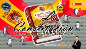 Portada representativa del Título VI de la Constitución Española, sobre el Poder Judicial, narrado por Luis Carballés, con imágenes de los ponentes constitucionales.