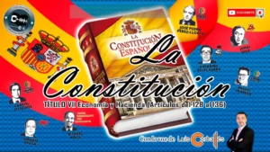 Portada representativa del Título VII de la Constitución Española, sobre Economía y Hacienda, narrado por Luis Carballés, con imágenes de los ponentes constitucionales.