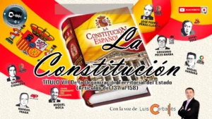 Portada representativa del Título VIII de la Constitución Española, sobre la Organización Territorial del Estado, narrado por Luis Carballés, con imágenes de los ponentes constitucionales.