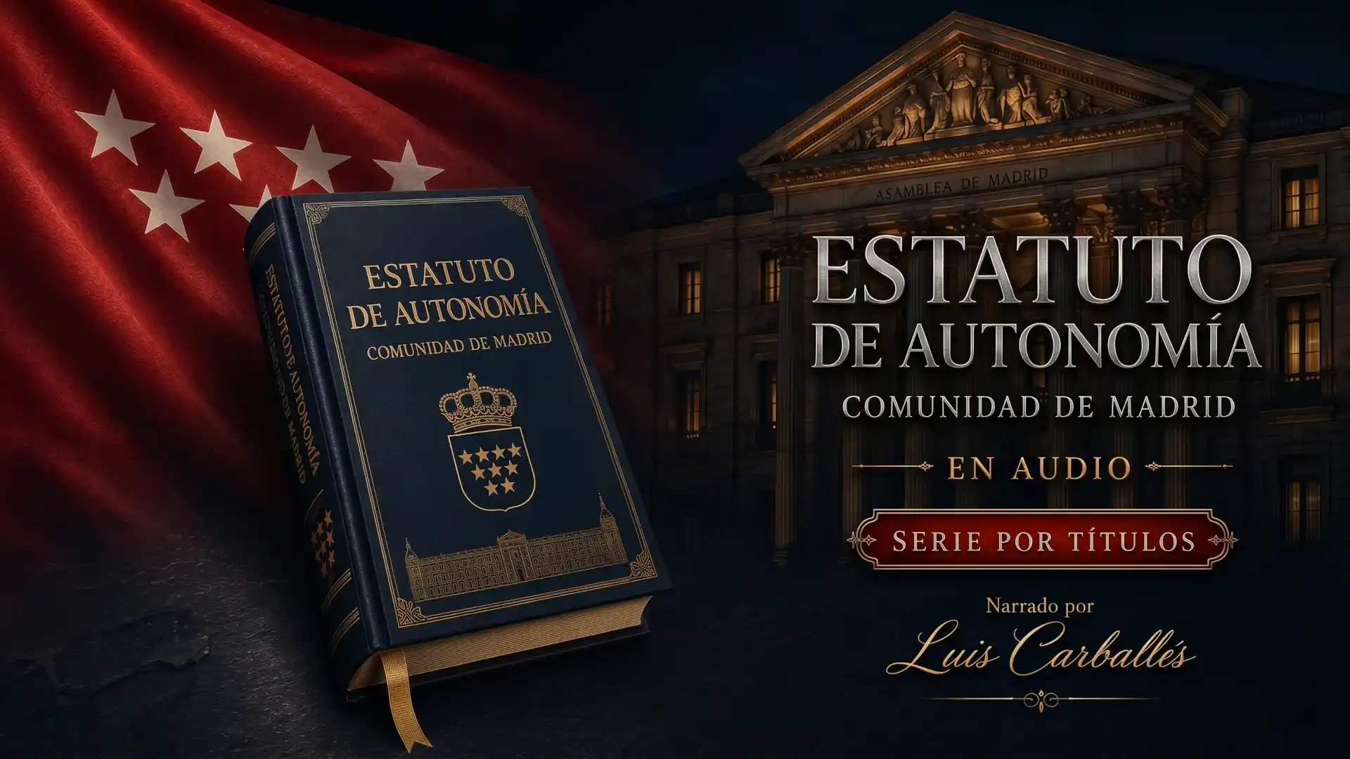 Estatuto de Autonomía de la Comunidad de Madrid en audio, narrado por Luis Carballés