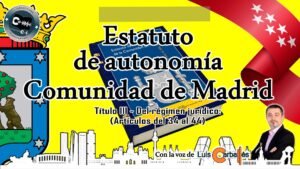 Imagen destacada del Título 3 del Estatuto de Autonomía de Madrid: Régimen Jurídico, narrado por Luis Carballés.