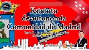 Imagen destacada del Título 4 del Estatuto de Autonomía de Madrid: Organización Judicial, narrado por Luis Carballés.