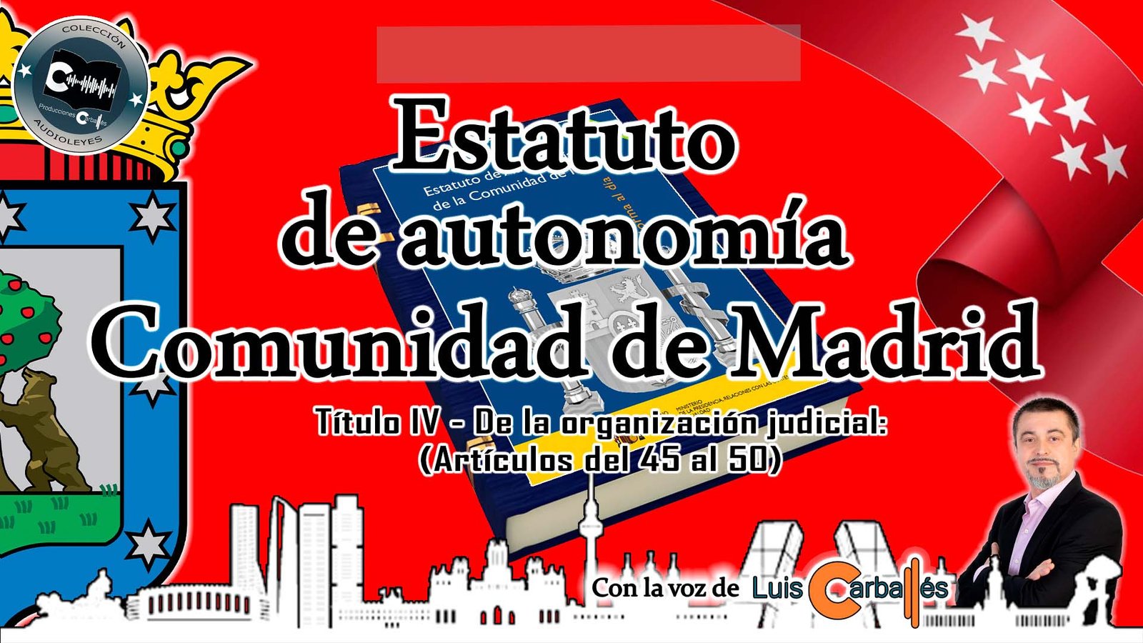 Imagen destacada del Título 4 del Estatuto de Autonomía de Madrid: Organización Judicial, narrado por Luis Carballés.