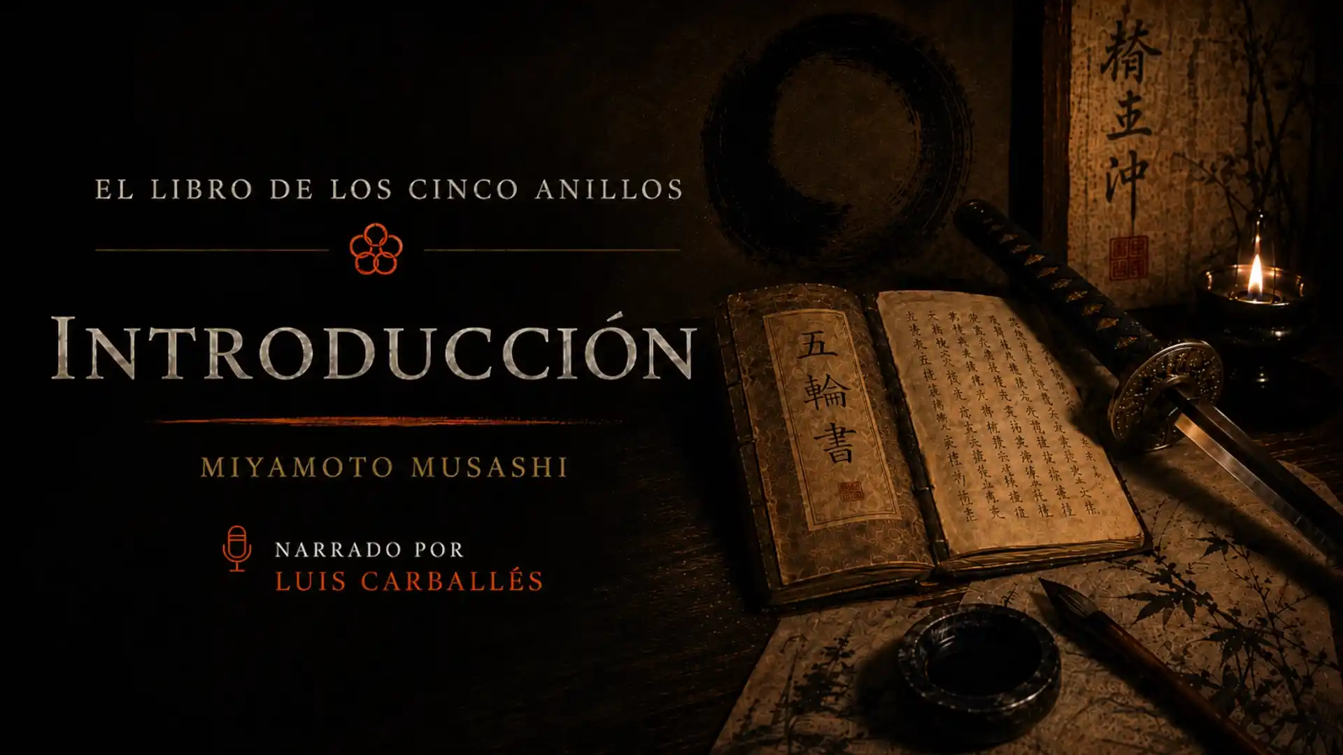 Imagen del episodio Introducción de El libro de los cinco anillos, de Miyamoto Musashi, narrado por Luis Carballés