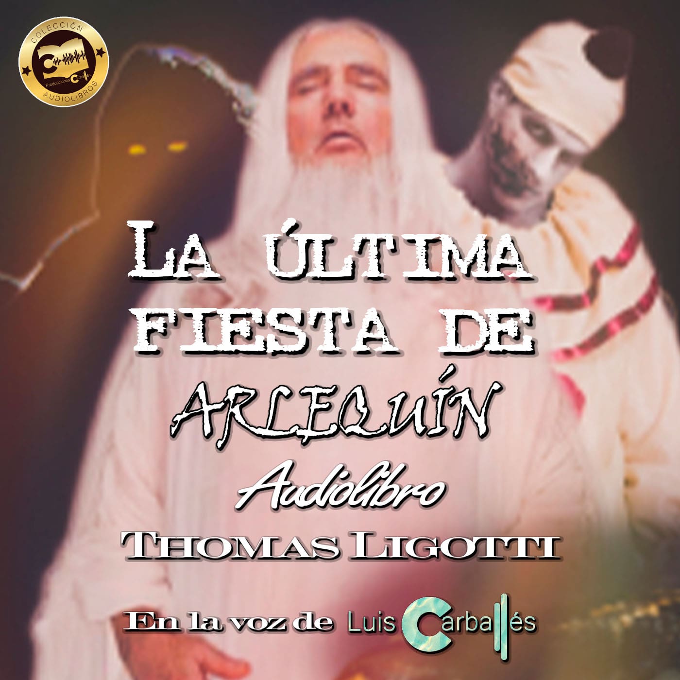 La última fiesta de Arlequín - Thomas Ligotti
