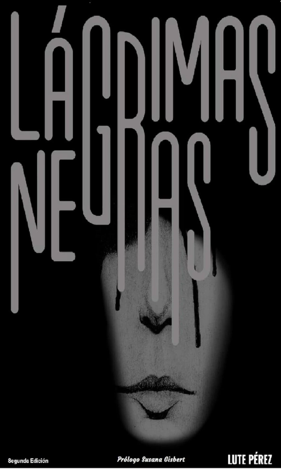 Portada del libro Lágrimas Negras de Lute Pérez, con un diseño en blanco y negro que representa un rostro con lágrimas en forma de letras.