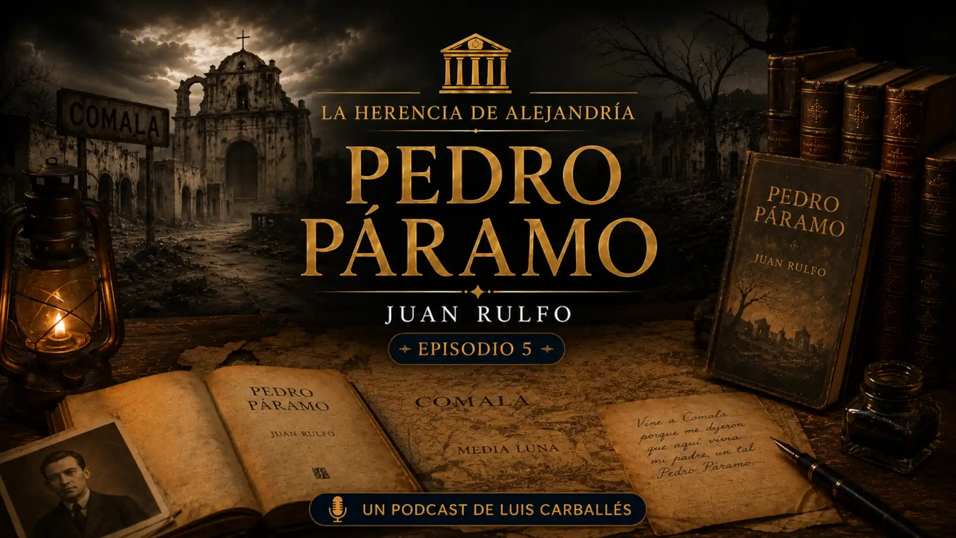 Imagen del episodio Pedro Páramo, de Juan Rulfo, en el podcast literario La Herencia de Alejandría