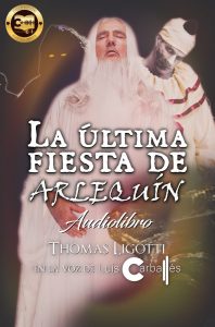 La última fiesta de Arlequín de Thomas Ligotti