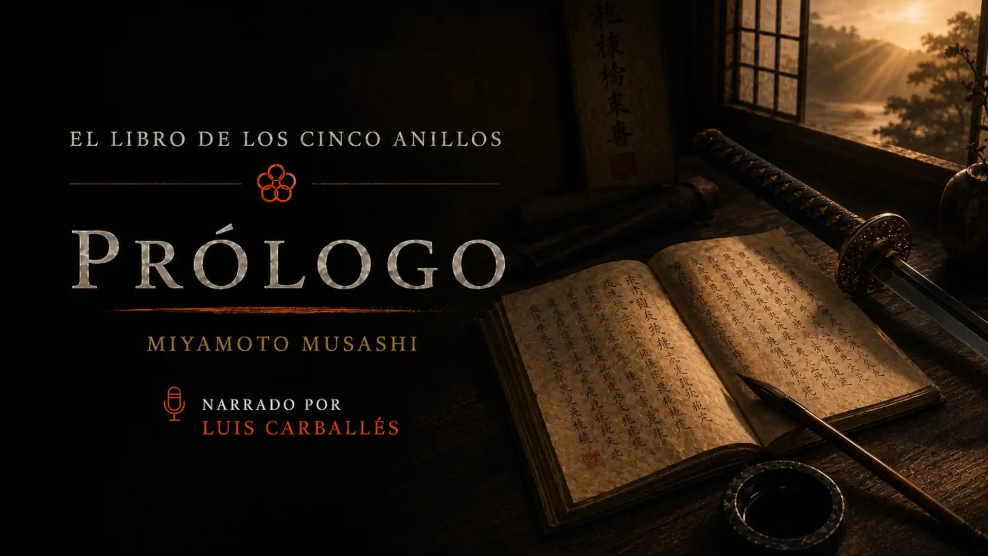 Imagen del episodio Prólogo de El libro de los cinco anillos, de Miyamoto Musashi, narrado por Luis Carballés