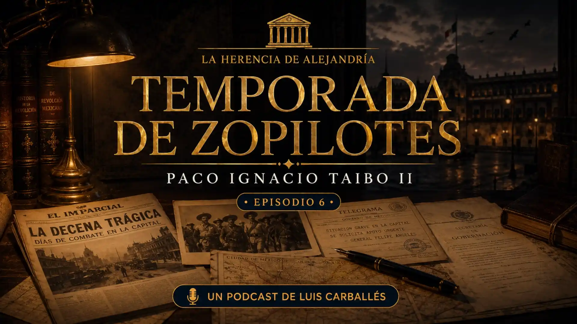 Imagen del episodio Temporada de zopilotes, de Paco Ignacio Taibo II, en el podcast literario La Herencia de Alejandría