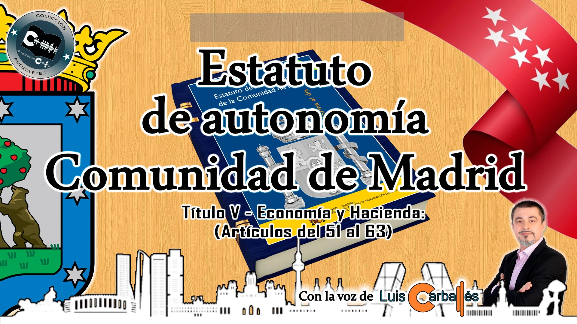 Imagen destacada del Título 5 del Estatuto de Autonomía de Madrid: Economía y Hacienda (artículos 51 al 63), narrado por Luis Carballés.