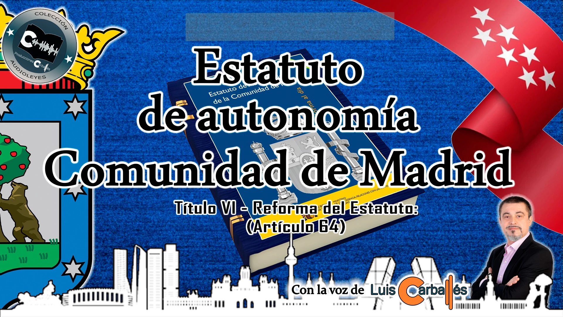 Imagen destacada del Título 6 del Estatuto de Autonomía de Madrid: Reforma del Estatuto (artículo 64), narrado por Luis Carballés.