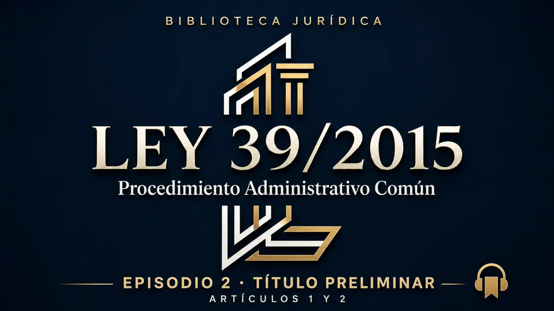 Título preliminar de la Ley 39/2015 artículos 1 y 2